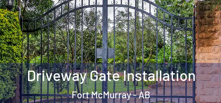  Driveway Gate Installation Fort McMurray - AB