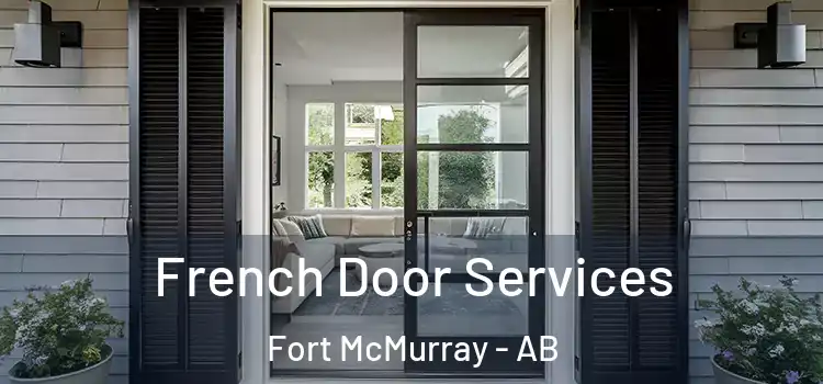  French Door Services Fort McMurray - AB