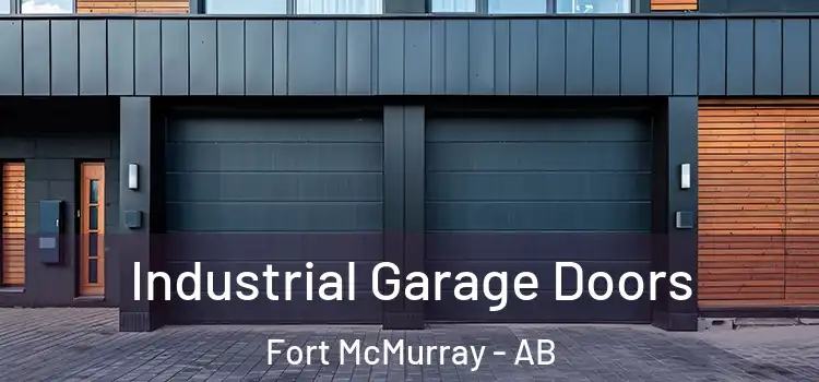  Industrial Garage Doors Fort McMurray - AB