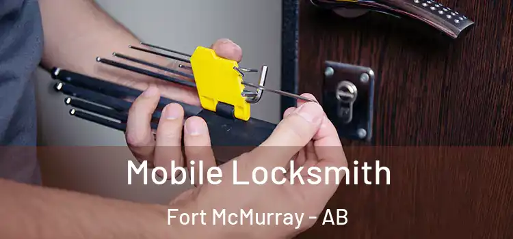 Mobile Locksmith Fort McMurray - AB